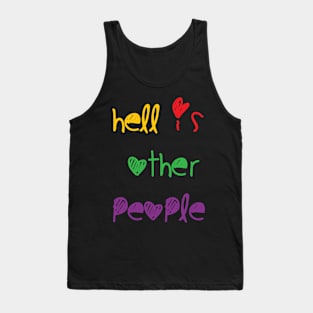 Hell is other other people quote with cute font Tank Top